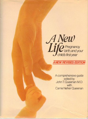 A New Life: Pregnancy, Birth, and Your Child's First Year