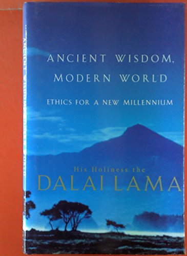 Ancient Wisdom, Modern World: Ethics for the New Millenium