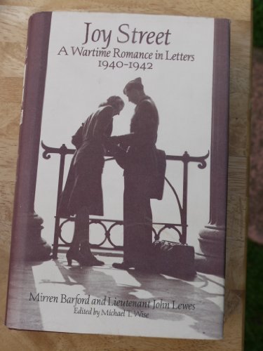 Joy Street: A Wartime Romance in Letters 1940-1942