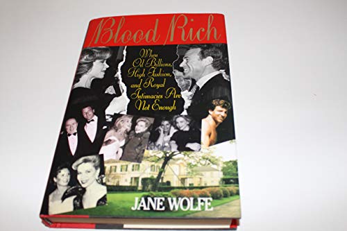 Blood Rich: When Oil Billions, High Fashion, and Royal Intimacies Are Not Enough