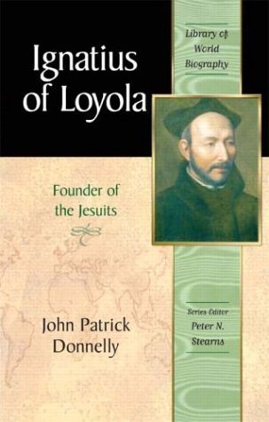 Ignatius of Loyola: Founder of the Jesuits (Library of World Biography Series)