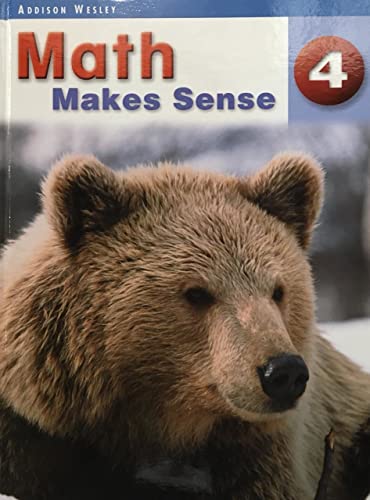 Addison Wesley Math Makes Sense - 4 (Addison Wesley Math Makes Sense)
