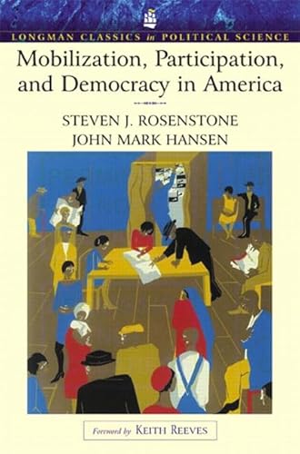 Mobilization, Participation, and Democracy in America (Longman Classics Edition)