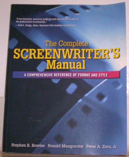 Complete Screenwriter's Manual: A Comprehensive Reference of Format and Style, the