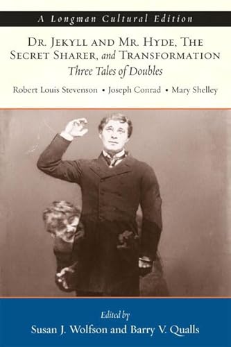 Dr. Jekyll and Mr. Hyde, The Secret Sharer, and Transformation: Three Tales of Doubles, A Longman Cultural Edition