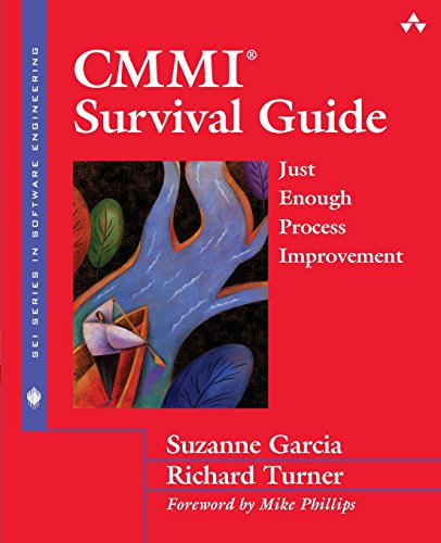 CMMI Survival Guide: Just Enough Process Improvement (SEI Series in Software Engineering)