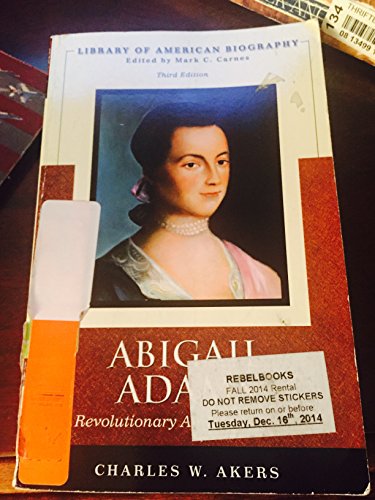 Abigail Adams: A Revolutionary American Woman (Library of American Biographies)