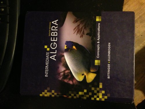 Intermediate Algebra: Concepts and Applications (8th Edition) (The Bittinger Concepts and Applications Series)