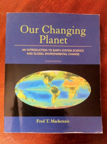 Our Changing Planet: An Introduction to Earth System Science and Global Environmental Change (4th Edition)