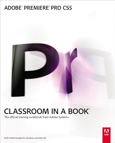 Adobe Premiere Pro CS5 Classroom in a Book: The Official Training Workbook from Adobe System
