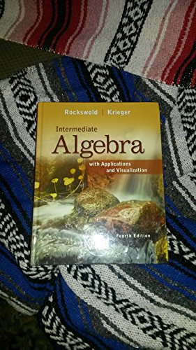 Intermediate Algebra with Applications & Visualization