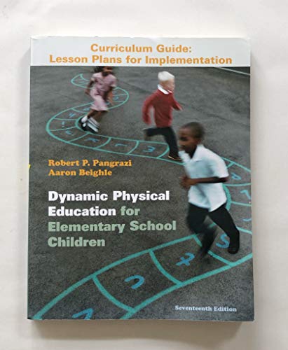 Dynamic Physical Education Curriculum Guide: Lesson Plans for Implementation