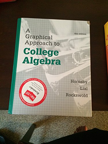 A Graphical Approach to College Algebra