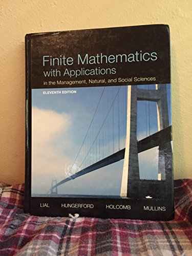 Finite Mathematics with Applications In the Management, Natural, and Social Sciences