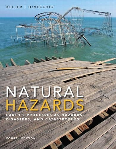 Natural Hazards: Earth's Processes As Hazards, Disasters, and Catastrophes