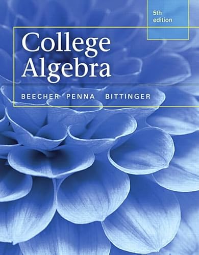 College Algebra plus MyLab Math with Pearson eText -- Access Card Package (Beecher, Penna, & Bittinger, the College Algebra Series, 5th)