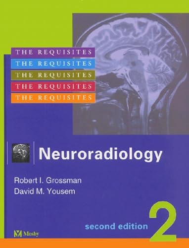 Neuroradiology: The Requisites (The Core Requisites)