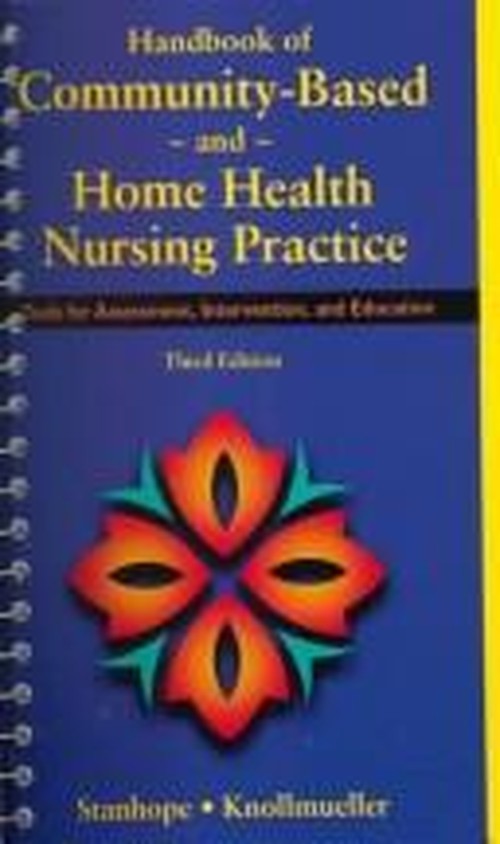 Handbook of Community-Based and Home Health Nursing Practice: Tools for Assessment, Intervention, and Education