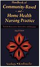 Handbook of Community-Based and Home Health Nursing Practice: Tools for Assessment, Intervention, and Education