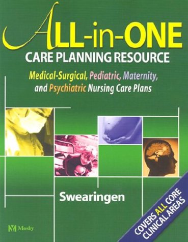 All-in-One Care Planning Resource: Medical-Surgical, Pediatric, Maternity, and Psychiatric Nursing Care Plans