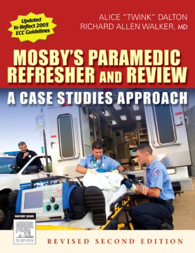 Mosby's Paramedic Refresher and Review - Revised Reprint: A Case Studies Approach