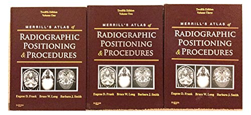 Merrill's Atlas of Radiographic Positioning and Procedures: 3-Volume Set