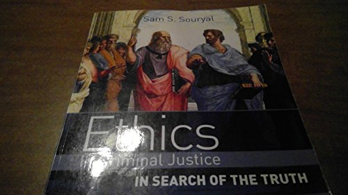 Ethics in Criminal Justice, Sixth Edition: In Search of the Truth