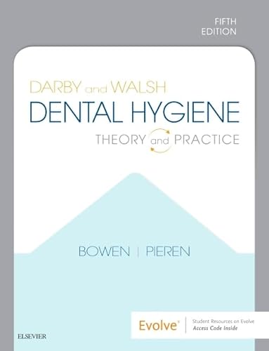 Darby and Walsh Dental Hygiene: Theory and Practice