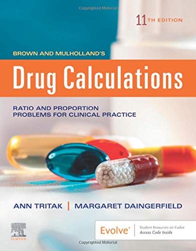 Brown and Mulholland's Drug Calculations: Process and Problems for Clinical Practice