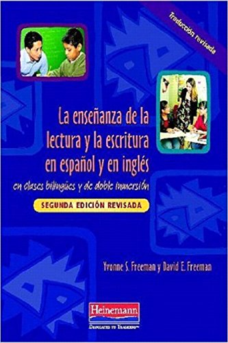 La ensenanza de la lectura y la escritura en espanol y en ingles: en clases bilingues y de doble inmersion, Segunda edicion revisada
