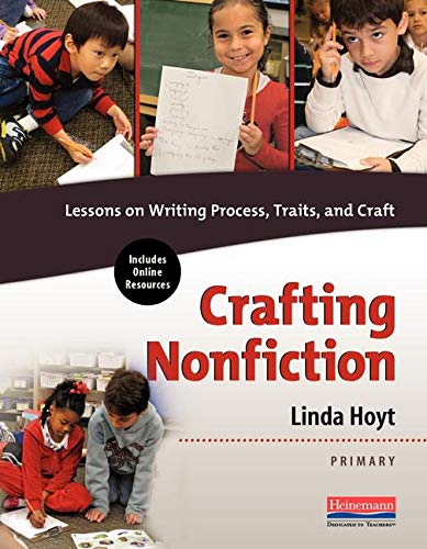 Crafting Nonfiction Primary: Lessons on Writing Process, Traits, and Craft (Exploration in Nonfiction Writ)