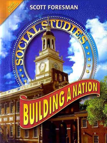 Scott Foresman Social Studies: Building a Nation