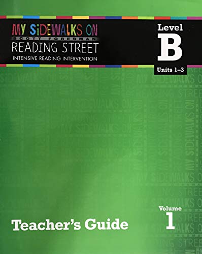 My Sidewalks on Reading Street: Intensive Reading Intervention, Level B, Units 1-3, Volume 1, Teacher's Guide
