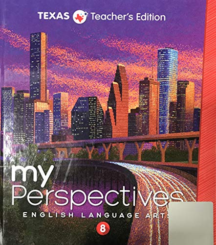 MyPerspectives English Language Arts Grade 8 - Texas Teacher's Edition
