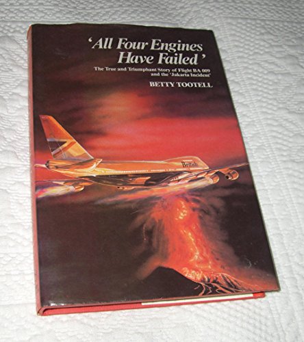 All Four Engines Have Failed: The True and Triumphant Story of Flight BA 009 and the 'Jakarta Incident