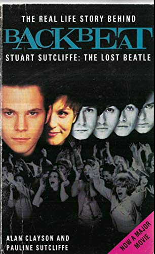 Backbeat: Stuart Sutcliffe: The Lost Beatle