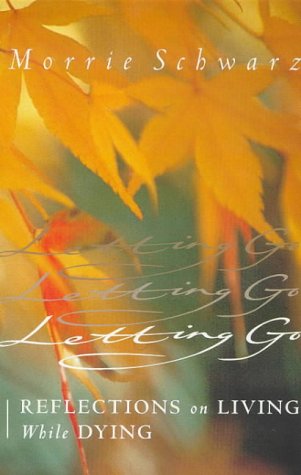Letting Go: Reflections on Living While Dying