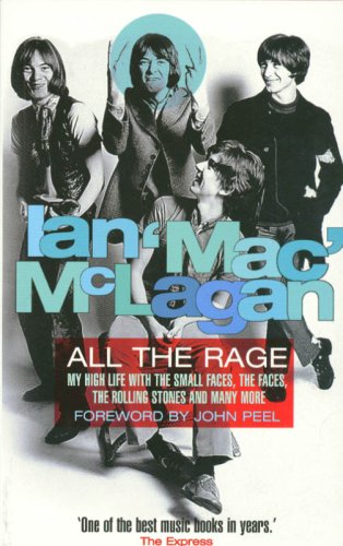 All the Rage: My High Life with The Small Faces, The Faces, The Rolling Stones and Many More