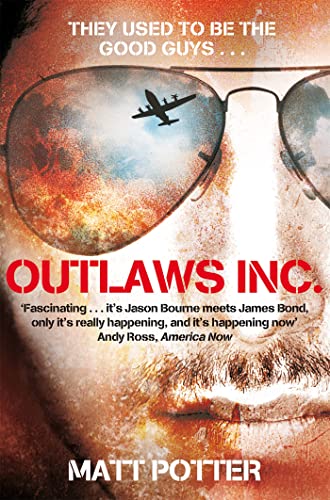 Outlaws Inc: Flying with the World's Most Dangerous Smugglers