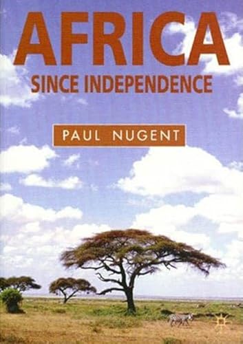 Africa Since Independence: A Comparative History
