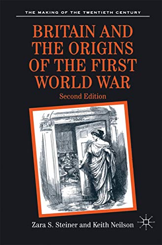 Britain and the Origins of the First World War: Second Edition