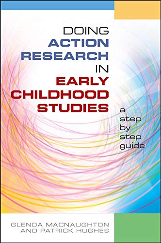 Doing action research in early childhood studies: a step-by-step guide: a step-by-step guide