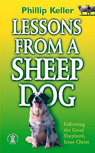 Lessons from a Sheepdog: Following the Good Shepherd, Jesus Christ (Hodder Christian Paperbacks)