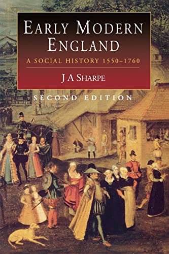Early Modern England: A Social History 1550-1760 (Hodder Arnold Publication)