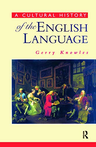 A Cultural History of the English Language (The English Language Series)