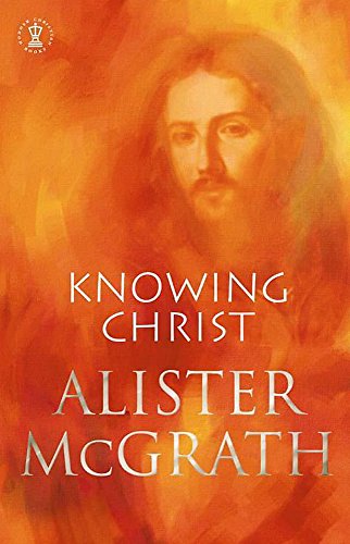 Knowing Christ (Hodder Christian Books)