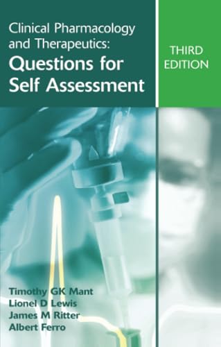 Clinical Pharmacology and Therapeutics: Questions for Self Assessment, Third edition (A Hodder Arnold Publication)