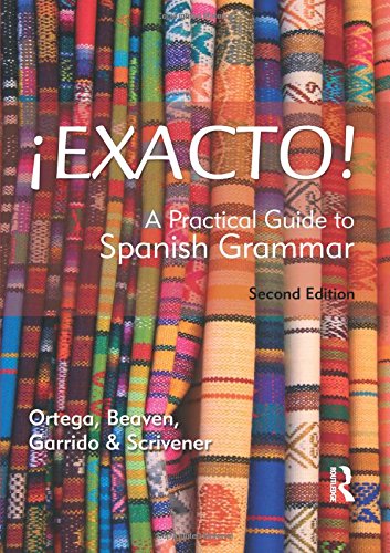 Exacto!: A Practical Guide to Spanish Grammar (Routledge Concise Grammars)