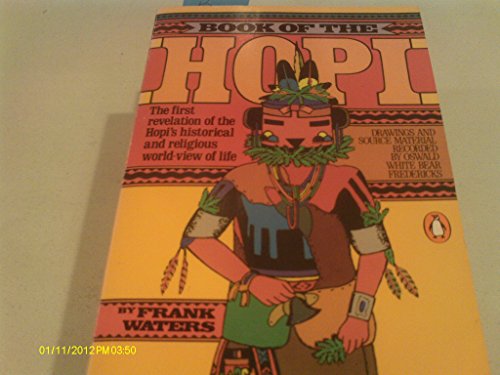 Book of the Hopi: The first revelation of the Hopi's historical and religious world-view of life