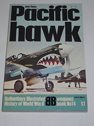 Pacific Hawk (Ballantine's Illustrated History of World War II, Weapons Book #14)